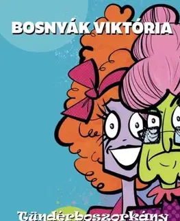 Dobrodružstvo, napätie, western Tündérboszorkány - Viktória Bosnyák