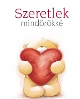 Citáty, výroky, aforizmy, príslovia, porekadlá Szeretlek mindörökké