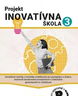 Pedagogika, vzdelávanie, vyučovanie Projekt Inovatívna škola 3 - Kolektív autorov