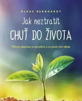 Duchovný rozvoj Jak neztratit chuť do života - Klaus Bernhardt