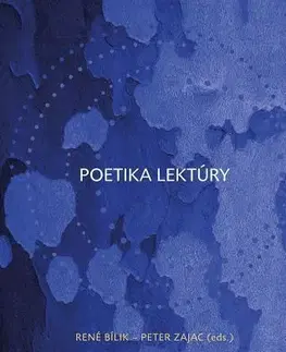 Pedagogika, vzdelávanie, vyučovanie Poetika Lektúry - René Bílik,Peter Zajac