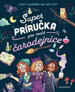 Pre deti a mládež - ostatné Super príručka pre malé čarodejnice - Aurore Meyer,Zuzana Szabóová