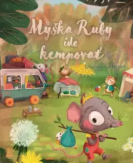 Rozprávky Myška Ruby ide kempovať - Esther van den Bergová