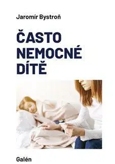 Pediatria Často nemocné dítě - Jaromír Bystroň