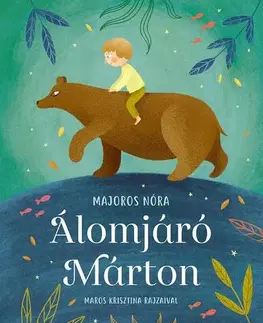 Rozprávky Álomjáró Márton - Nóra Majoros