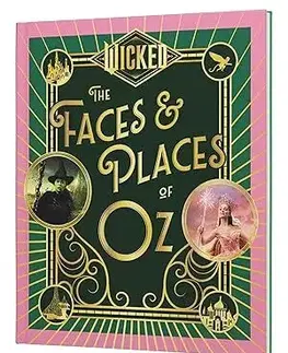 Film - encyklopédie, ročenky Wicked: The Faces & Places of Oz