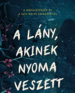 Detektívky, trilery, horory A lány, akinek nyoma veszett - Sarah Crossan