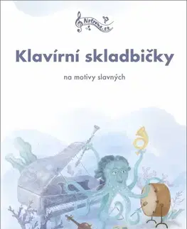 Hudba - noty, spevníky, príručky Klavírní skladbičky na motivy slavných - Pavel Holubec