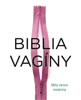 Zdravie, životný štýl - ostatné Biblia vagíny. Mýty verzus medicína - Jen Gunterová