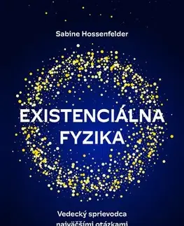 Astronómia, vesmír, fyzika Existenciálna fyzika - Sabine Hossenfelder