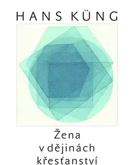 Beletria - ostatné Žena v křesťanství - Hans Küng