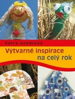 Ručné práce - ostatné Výtvarné inspirace na celý rok - Petra Vondrová