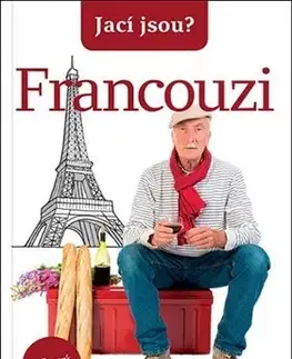 Sociológia, etnológia Jací jsou? Francouzi - Michel Syrett,Nick Yapp