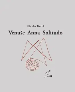 Slovenská poézia Venuše, Anna Solitudo - Miroslav Bartoš