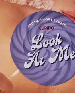 Erotická beletria Saga Egmont Look At Me - A Collection of Erotic Short Stories from Cupido (EN)