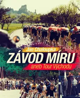 Šport - ostatné Závod míru aneb Tour Východu - Jan Chaloupka