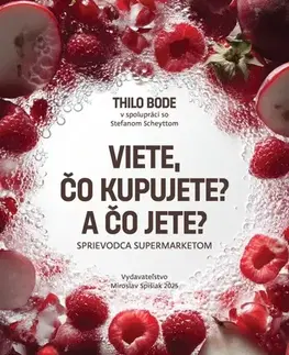 Zdravie, životný štýl - ostatné Viete čo kupujete? A čo jete? - Thilo Bode