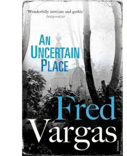 Cudzojazyčná literatúra An Uncertain Place - Fred Vargas