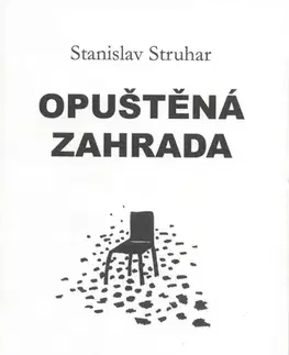 Romantická beletria Opuštěná zahrada - Stanislav Struhar