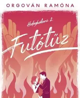 Romantická beletria Futótűz - Hidegháború 2. - Éldekorált kiadás - Orgován Ramóna