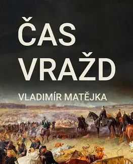 Historické romány Čas vražd - Vladimír Matějka