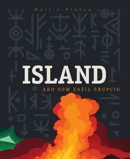 Cestopisy Island: Ako som zažil erupciu - Martin Pročka