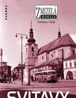 Slovenské a české dejiny Zmizelá Morava Svitavy - Radoslav Fikejz