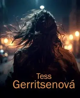 Detektívky, trilery, horory Po stopách zrádce - Tess Gerritsen