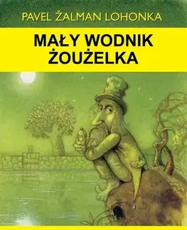 Rozprávky Mały wodnik Żoużelka - Pavel Žalman Lohonka
