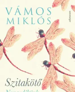 Svetová beletria Szitakötő - Nemzedékünk regénye - Miklós Vámos