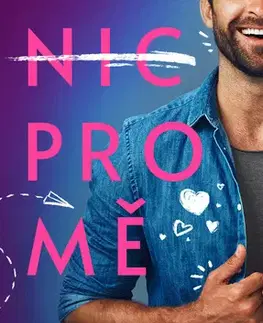Romantická beletria Nic pro mě - Pipa Grant