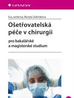 Medicína - ostatné Ošetřovatelská péče v chirurgii - Kolektív autorov,Eva Janíková