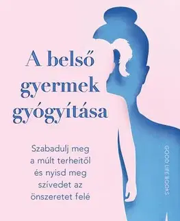 Rozvoj osobnosti A belső gyermek gyógyítása - Natasha Levinger