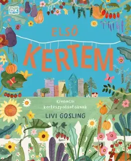 Pre deti a mládež - ostatné Első kertem - Kíváncsi kertészpalántáknak - Livi Gosling