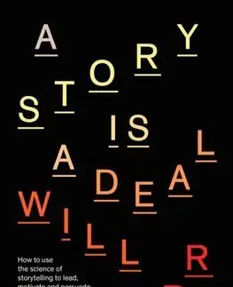 Podnikanie, obchod, predaj A Story is a Deal - Will Storr