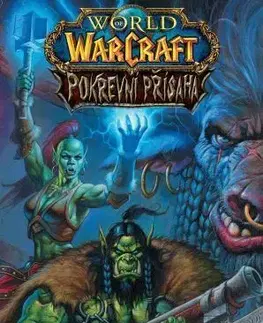 Sci-fi a fantasy World of WarCraft: Pokrevní přísaha - Jheremy Raapack,Doug Wagner,Zuzana Komprdová