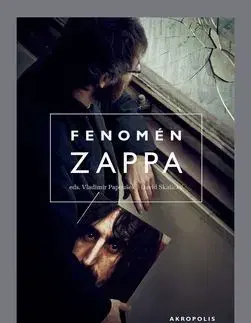 Biografie - ostatné Fenomén Zappa - David Skalický,Vladimír Papoušek