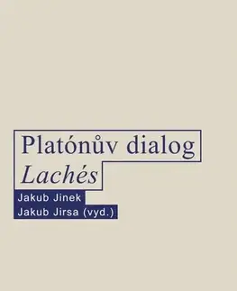 Filozofia Platónův dialog: Lachés - Jakub Jirsa,Jakub Jinek