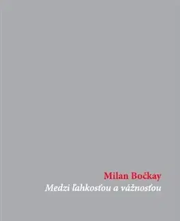 Beletria - ostatné Medzi ľahkosťou a vážnosťou - Milan Bočkay