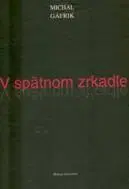 Literárna veda, jazykoveda V spätnom zrkadle - Michal Gáfrik