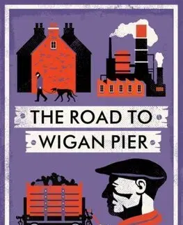Svetová beletria The Road to Wigan Pier - George Orwell