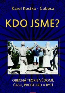 Ezoterika - ostatné Kdo jsme? - Karel Kostka Cubeca