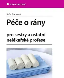 Ošetrovateľstvo, opatrovateľstvo Péče o rány - Soňa Brabcová
