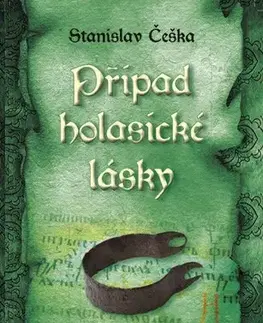 Detektívky, trilery, horory Případ holasické lásky - Stanislav Češka