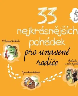 Pre deti a mládež Nakladatelství XYZ 33 nejkrásnějších pohádek pro unavené rodiče