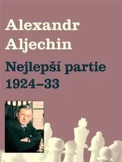 Šport Nejlepší partie 1924-1933 - Alexandr Alechin