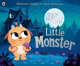V cudzom jazyku Ten Minutes to Bed: Little Monster - Rhiannon Fielding,Chris Chatterton