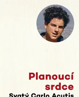 Náboženstvo Planoucí srdce. Svatý Carlo Acutis - Marie Maillard,Jean Baptiste Maillard