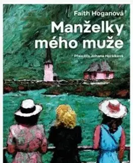 Svetová beletria Manželky mého muže - Faith Hogan,Johana Horálková