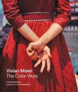 Fotografia Vivian Maier: The Color Work - Colin Westerbeck
